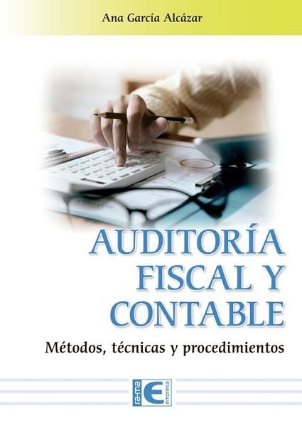 AUDITORÍA FISCAL Y CONTABLE.MÉTODOS,TÉCNICAS Y PROCEDIMIENTOS | 9791388059773 | ANA GARCÍA ALCÁZAR | Libreria Geli - Librería Online de Girona - Comprar libros en catalán y castellano