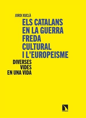 ELS CATALANS EN LA GUERRA FREDA CULTURAL I L’EUROPEISME | 9788410675988 | XUCLÀ, JORDI | Libreria Geli - Librería Online de Girona - Comprar libros en catalán y castellano
