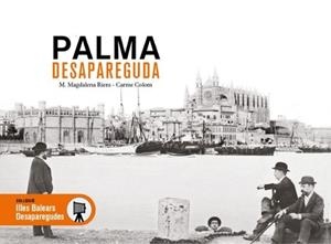 PALMA DESAPAREGUDA | 9791387658755 | RIERA, MARIA MAGDALENA/COLOM, CARME | Llibreria Geli - Llibreria Online de Girona - Comprar llibres en català i castellà
