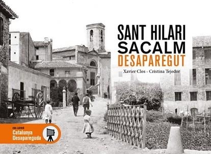 SANT HILARI DE SACALM DESAPAREGUT | 9791387658571 | CLOS, XAVIER/TEJEDOR, CRISTINA | Llibreria Geli - Llibreria Online de Girona - Comprar llibres en català i castellà