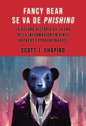 FANCY BEAR SE VA DE PHISHING | 9788441552791 | SHAPIRO, SCOTT J. | Llibreria Geli - Llibreria Online de Girona - Comprar llibres en català i castellà