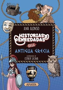 HISTORIAS ENREDADAS EN LA ANTIGUA GRECIA | 9788414342954 | ALONSO, ANA | Libreria Geli - Librería Online de Girona - Comprar libros en catalán y castellano