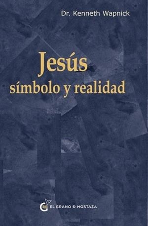 JESÚS.SÍMBOLO Y REALIDAD | 9791399170627 | KENNETH WAPNICK | Llibreria Geli - Llibreria Online de Girona - Comprar llibres en català i castellà