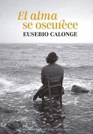 EL ALMA SE OSCURECE | 9788419689405 | CALONGE, EUSEBIO | Llibreria Geli - Llibreria Online de Girona - Comprar llibres en català i castellà