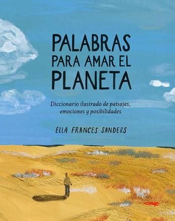 PALABRAS PARA AMAR EL PLANETA | 9791399130027 | ELLA FRANCES SANDERS | Llibreria Geli - Llibreria Online de Girona - Comprar llibres en català i castellà