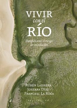 VIVIR CON EL RÍO | 9788410476370 | LA ROCA, FRANCES/DÍEZ, JOSERRA/LADRERA, RUBÉN | Llibreria Geli - Llibreria Online de Girona - Comprar llibres en català i castellà