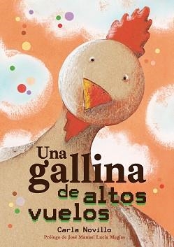 UNA GALLINA DE ALTOS VUELOS | 9788416427888 | NOVILLO LAPEYRA, CARLA | Llibreria Geli - Llibreria Online de Girona - Comprar llibres en català i castellà