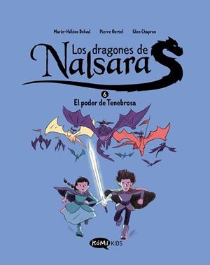 LOS DRAGONES DE NALSARA-6.EL PODER DE TENEBROSA | 9791387744144 | DELVAL, MARIE-HÉLÈNE/OERTEL, PIERRE | Libreria Geli - Librería Online de Girona - Comprar libros en catalán y castellano