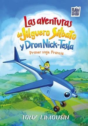 LAS AVENTURAS DE JILGUERO SILBATO Y DRON NICK-TESLA | 9791388050923 | LIMOUSIN,TONY | Llibreria Geli - Llibreria Online de Girona - Comprar llibres en català i castellà