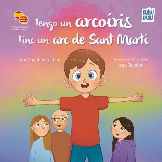 TENGO UN ARCOÍRIS /TINC UN ARC DE SANT MARTÍ | 9791387982669 | COGOLLOS ALABOR,LARA | Llibreria Geli - Llibreria Online de Girona - Comprar llibres en català i castellà