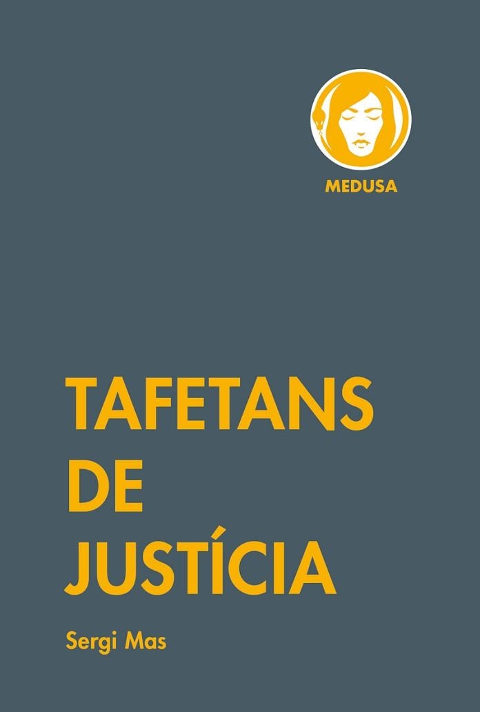 TAFETANS DE JUSTÍCIA | 9788419202260 | MAS BALAGUER, SERGI | Libreria Geli - Librería Online de Girona - Comprar libros en catalán y castellano