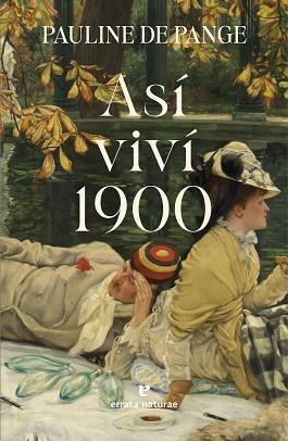 ASÍ VIVÍ 1900 | 9791387597269 | DE PANGE, PAULINE | Llibreria Geli - Llibreria Online de Girona - Comprar llibres en català i castellà