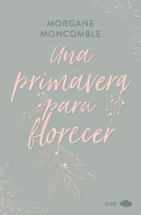 UNA PRIMAVERA PARA FLORECER | 9788419702654 | MONCOMBLE, MORGANE | Llibreria Geli - Llibreria Online de Girona - Comprar llibres en català i castellà