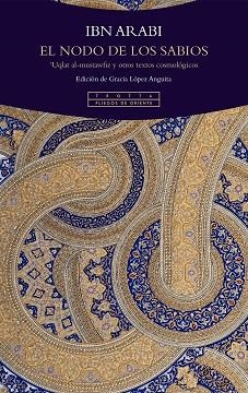 EL NODO DE LOS SABIOS | 9788413643502 | IBN ARABI | Llibreria Geli - Llibreria Online de Girona - Comprar llibres en català i castellà
