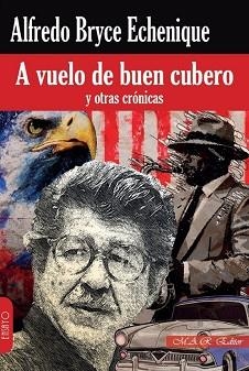 A VUELO DE BUEN CUBERO Y OTRAS CRONICAS | 9791387618209 | ALFREDO BRYCE ECHENIQUE | Llibreria Geli - Llibreria Online de Girona - Comprar llibres en català i castellà