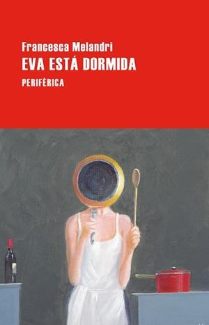 EVA ESTÁ DORMIDA | 9788410171817 | MELANDRI, FRANCESCA | Llibreria Geli - Llibreria Online de Girona - Comprar llibres en català i castellà