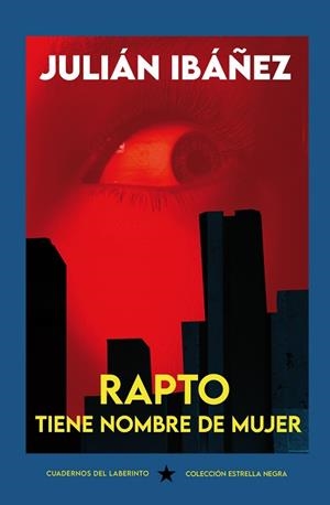 RAPTO TIENE NOMBRE DE MUJER | 9791387751173 | IBÁÑEZ, JULIÁN | Libreria Geli - Librería Online de Girona - Comprar libros en catalán y castellano