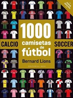 1000 CAMISETAS DE FÚBOL(EDICIÓN 2026) | 9788410043787 | LIONS, BERNARD | Llibreria Geli - Llibreria Online de Girona - Comprar llibres en català i castellà