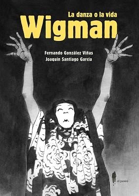 WIGMAN. LA DANZA O LA VIDA | 9788419188649 | GONZÁLEZ VIÑAS,FERNANDO | Llibreria Geli - Llibreria Online de Girona - Comprar llibres en català i castellà
