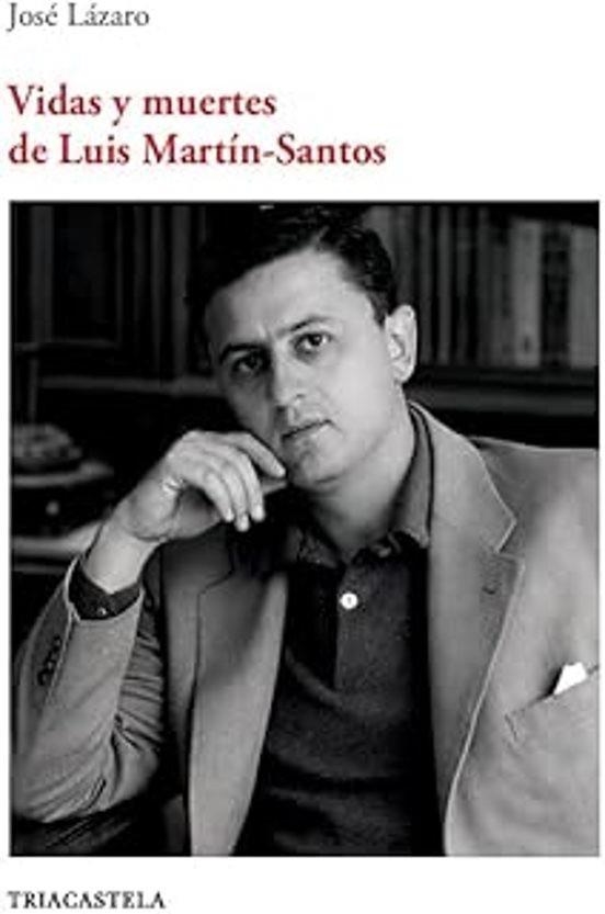 VIDAS Y MUERTES DE LUIS MARTÍN-SANTOS (2ª EDICIÓN) | 9788417252311 | LÁZARO,JOSÉ | Llibreria Geli - Llibreria Online de Girona - Comprar llibres en català i castellà