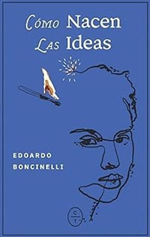 COMO NACEN LAS IDEAS | 9791399124842 | BONCINELLI,EDOARDO | Llibreria Geli - Llibreria Online de Girona - Comprar llibres en català i castellà