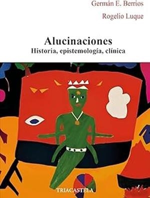 ALUCINACIONES.HISTORIA, EPISTEMOLOGÍA, CLÍNICA | 9788417252304 | BERRIOS, GERMÁN E./LUQUE, ROGELIO | Llibreria Geli - Llibreria Online de Girona - Comprar llibres en català i castellà