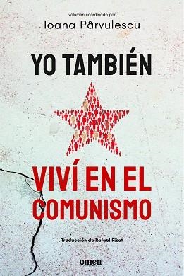 YO TAMBIÉN VIVÍ EN EL COMUNISMO | 9791399167900 | PÂRVULESCU, IOANA | Llibreria Geli - Llibreria Online de Girona - Comprar llibres en català i castellà