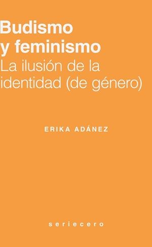 BUDISMO Y FEMINISMO | 9791399083798 | ADÁNEZ, ERIKA | Llibreria Geli - Llibreria Online de Girona - Comprar llibres en català i castellà