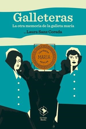 GALLETERAS.LA OTRA MEMORIA DE LA GALLETA MARIA | 9791387713133 | LAURA SANZ CORADA | Llibreria Geli - Llibreria Online de Girona - Comprar llibres en català i castellà