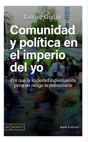 COMUNIDAD Y POLÍTICA EN EL IMPERIO DEL YO | 9791387991302 | GODÀS, XAVIER | Libreria Geli - Librería Online de Girona - Comprar libros en catalán y castellano