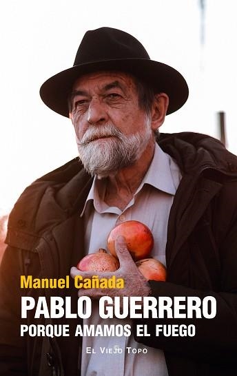 PABLO GUERRERO.PORQUE AMAMOS EL FUEGO | 9791387991227 | CAÑADA, MANUEL | Llibreria Geli - Llibreria Online de Girona - Comprar llibres en català i castellà
