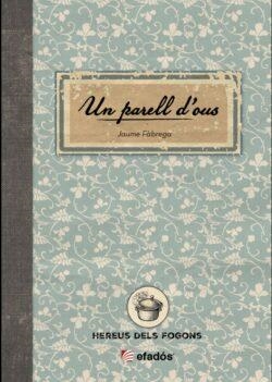 UN PARELL D'OUS | 9791387658267 | FÀBREGA, JAUME | Libreria Geli - Librería Online de Girona - Comprar libros en catalán y castellano