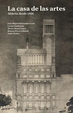 LA CASA DE LAS ARTES | 9788412964592 | HERNÁNDEZ LEÓN, JUAN MIGUEL/SAMBRICIO, CARLOS | Llibreria Geli - Llibreria Online de Girona - Comprar llibres en català i castellà