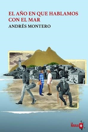 EL AÑO EN QUE HABLAMOS CON EL MAR | 9788410234185 | MONTERO,ANDRES | Llibreria Geli - Llibreria Online de Girona - Comprar llibres en català i castellà