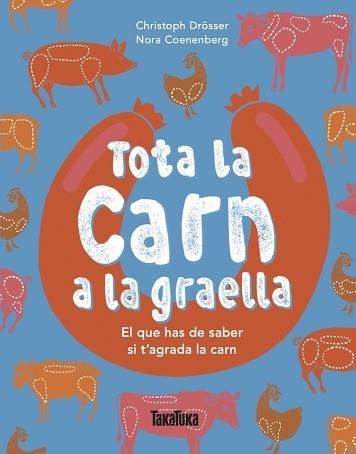TOTA LA CARN A LA GRAELLA | 9791387718275 | DRÖSSER, CHRISTOPH | Llibreria Geli - Llibreria Online de Girona - Comprar llibres en català i castellà