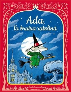 ADA,LA RATOLINA BRUIXA | 9788447956616 | SPIESSERT, RUDY | Llibreria Geli - Llibreria Online de Girona - Comprar llibres en català i castellà