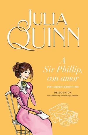 A SIR PHILLIPS CON AMOR | 9788410391536 | QUINN, JULIA | Llibreria Geli - Llibreria Online de Girona - Comprar llibres en català i castellà