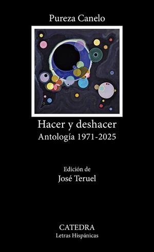 HACER Y DESHACER.ANTOLOGÍA(1971-2025) | 9788437649993 | CANELO, PUREZA | Libreria Geli - Librería Online de Girona - Comprar libros en catalán y castellano
