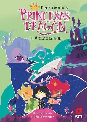 PRINCESAS DRAGÓN-21.LA ÚLTIMA BATALLA | 9788410555341 | MAÑAS ROMERO, PEDRO | Llibreria Geli - Llibreria Online de Girona - Comprar llibres en català i castellà