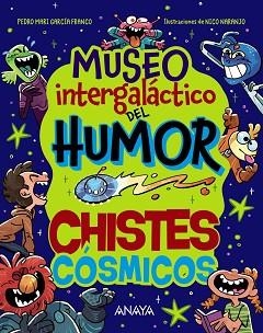 MUSEO INTERGALÁCTICO DEL HUMOR.CHISTES CÓSMICOS | 9788414359761 | GARCÍA FRANCO, PEDRO MARÍA | Llibreria Geli - Llibreria Online de Girona - Comprar llibres en català i castellà
