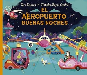 EL AEROPUERTO BUENAS NOCHES | 9788491459071 | KOSARA, TORI | Llibreria Geli - Llibreria Online de Girona - Comprar llibres en català i castellà