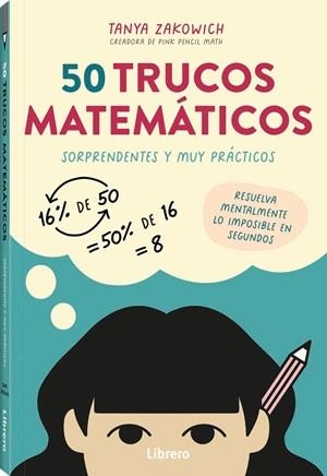 50 TRUCOS MATEMATICOS | 9789464992571 | ZAKOWICH, TANYA | Llibreria Geli - Llibreria Online de Girona - Comprar llibres en català i castellà