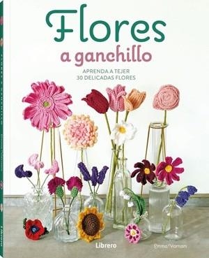 FLORES A GANCHILLO | 9789464992489 | VARNAM, EMMA | Llibreria Geli - Llibreria Online de Girona - Comprar llibres en català i castellà