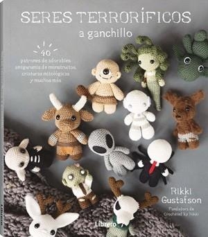 SERES TERRORIFICOS A GANCHILLO | 9789464992601 | GUSTAFSON, RIKKI | Llibreria Geli - Llibreria Online de Girona - Comprar llibres en català i castellà
