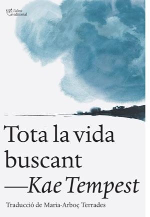 TOTA LA VIDA BUSCANT | 9791387672461 | TEMPEST, KAE | Llibreria Geli - Llibreria Online de Girona - Comprar llibres en català i castellà