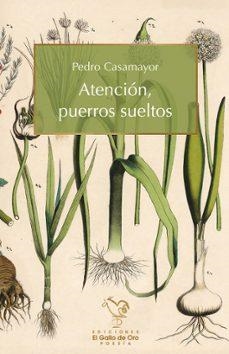 ATENCIÓN,PUERROS SUELTOS | 9791399158267 | CASAMAYOR,PEDRO | Llibreria Geli - Llibreria Online de Girona - Comprar llibres en català i castellà