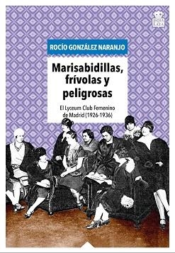 MARISABIDILLAS, FRÍVOLAS Y PELIGROSAS | 9791387554316 | GONZÁLEZ NARANJO, ROCÍO | Llibreria Geli - Llibreria Online de Girona - Comprar llibres en català i castellà