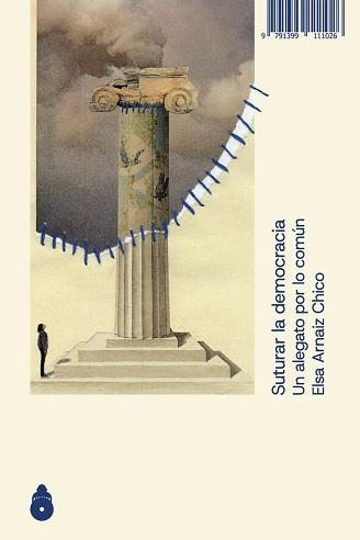 SUTURAR LA DEMOCRACIA | 9791399111026 | ARNAIZ CHICO,ELSA | Libreria Geli - Librería Online de Girona - Comprar libros en catalán y castellano
