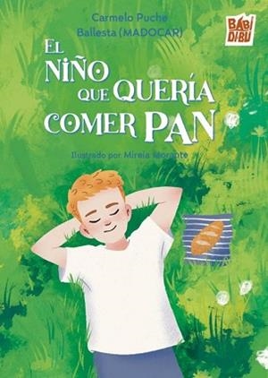 EL NIÑO QUE QUERÍA COMER PAN | 9791388050794 | PUCHE BALLESTA,CARMELO | Llibreria Geli - Llibreria Online de Girona - Comprar llibres en català i castellà