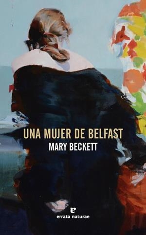 UNA MUJER DE BELFAST | 9791387597276 | BECKETT, MARY | Libreria Geli - Librería Online de Girona - Comprar libros en catalán y castellano
